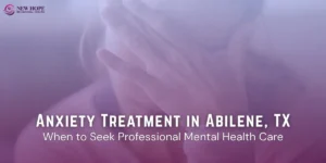 Anxiety Treatment in Abilene